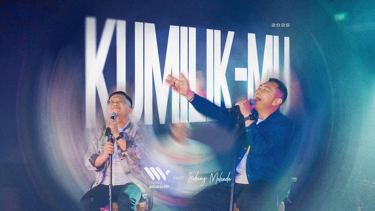 KUMILIK-MU (LIVE) | Living Worship ft. Sidney Mohede