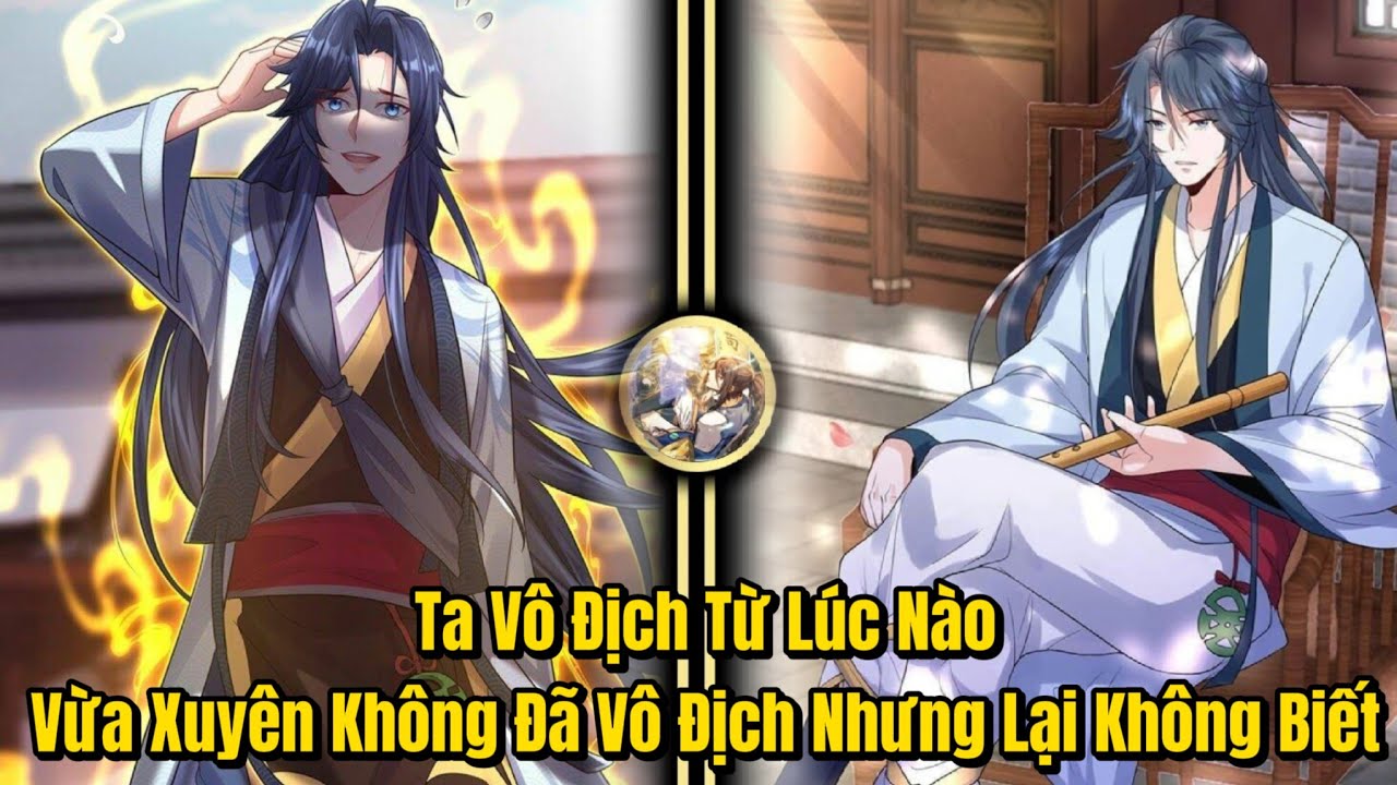 Trọn Bộ | Ta Vô Địch Lúc Nào - Vừa Xuyên Không Đã Vô Địch Nhưng Không Hề Hay Biết | Review Truyện