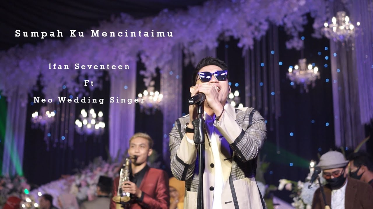 Sumpah Ku Mencintaimu - Ifan Seventeen Live