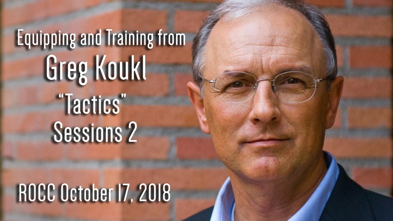 ROCC October 17, 2018 Equipping and Training from Greg Koukl. 