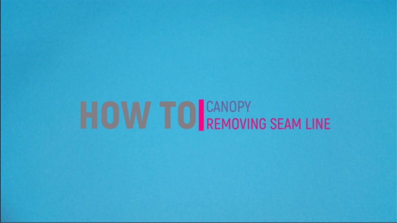 HOW TO VIDEO TUTORIAL: Canopy Remove Seam Line