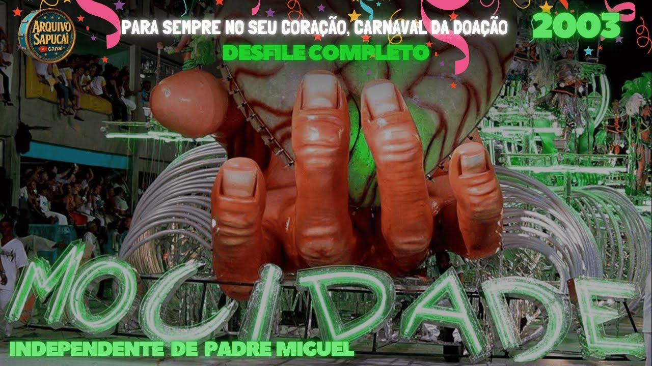 MOCIDADE 2003 | Para sempre no seu coração, carnaval da doação | DESFILE COMPLETO | CARNAVAL RJ