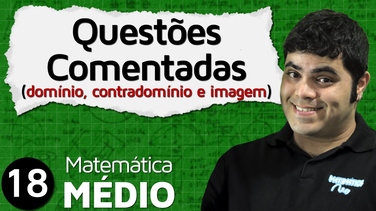 Domínio, Contradomínio, Imagem de uma Função - Questões Comentadas | MEM #18