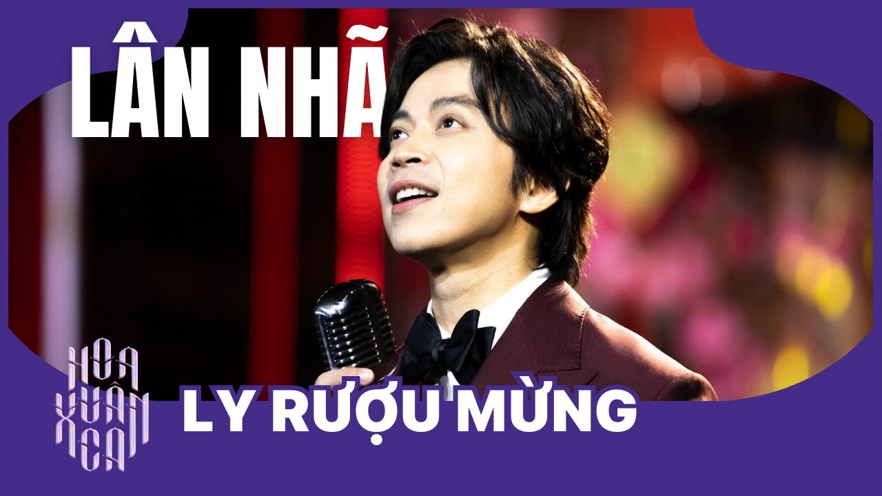 Hoa xuân ca 2025 | Ly rượu mừng - Lân Nhã | Nhạc Tết Việt VTV
