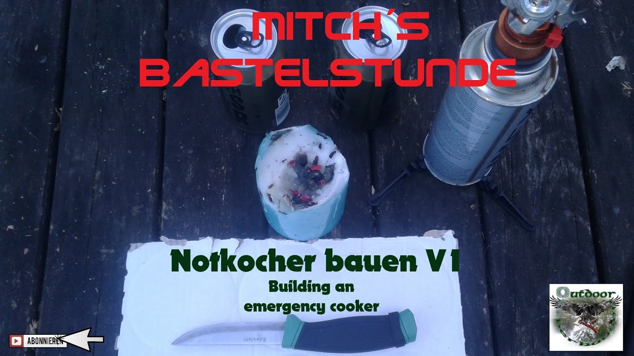 Mitch´s Bastelstunde: Notkocher bauen Vol.1