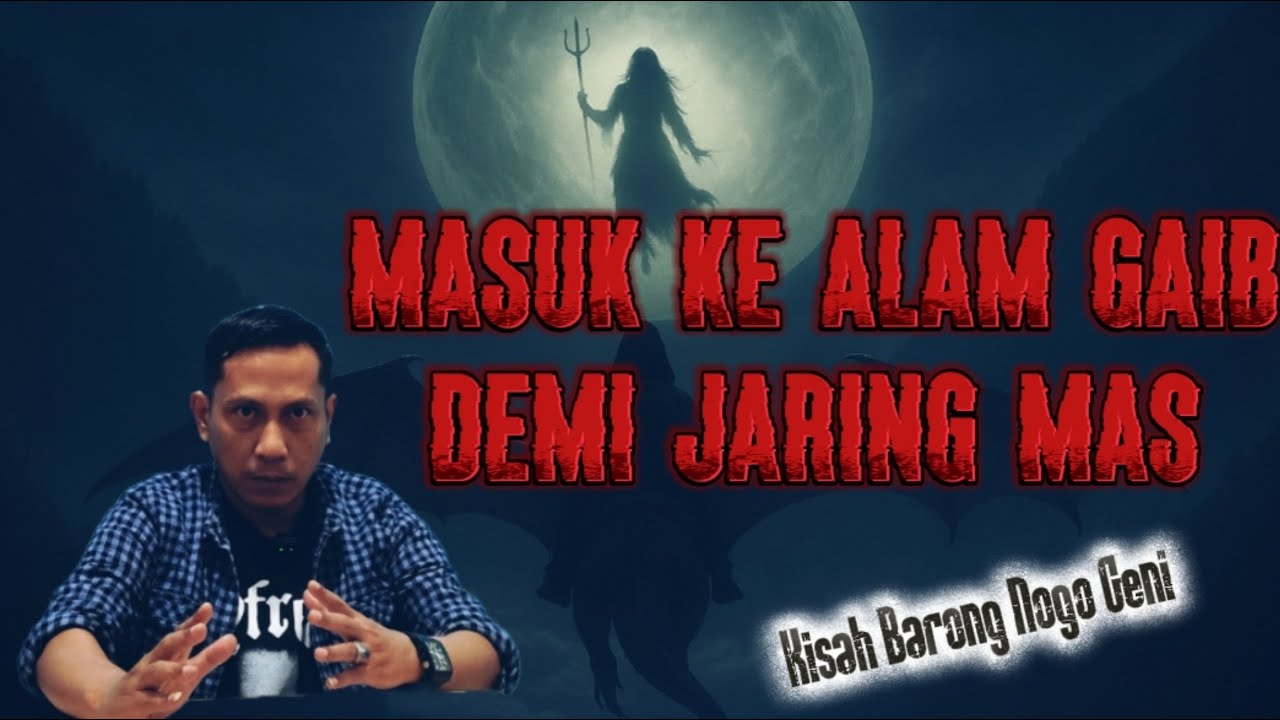 Masuk ke Alam Gaib Demi Jaring Emas || Barong Nogo Geni