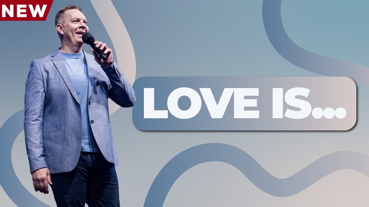 Love Is... | Ps Aidan Jeffery | 30 November 2025 AM