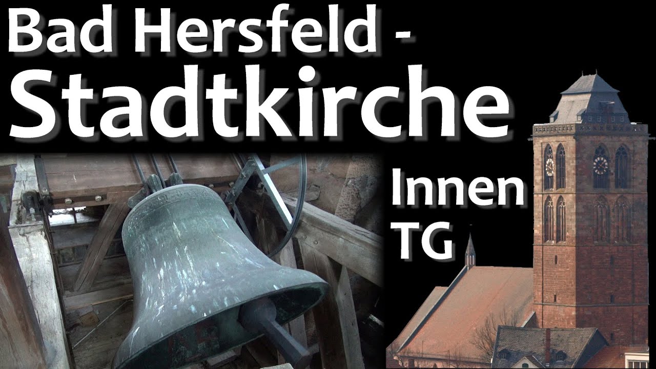 Bad Hersfeld (HEF) - Stadtkirche - Teilgeläut (innen) und Turmblasen