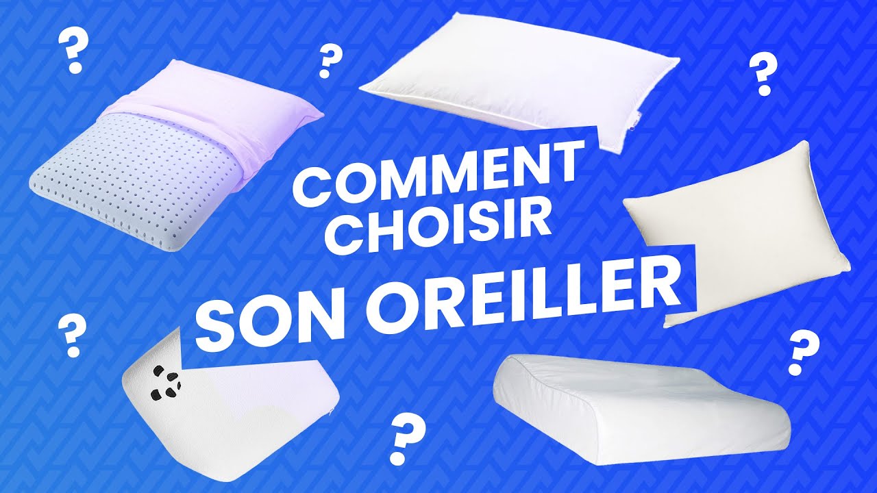 Comment Choisir son Oreiller en 5 &Eacute;tapes ?