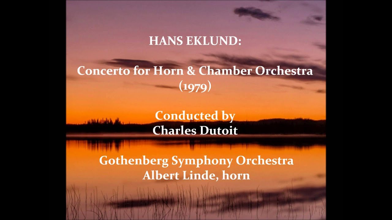 Hans Eklund: Concerto for Horn & Chamber Orchestra (1979) [Dutoit]
