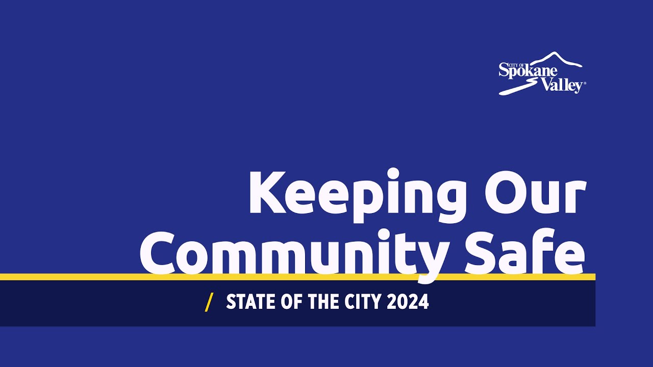 Keeping Our Community Safe at the City of Spokane Valley