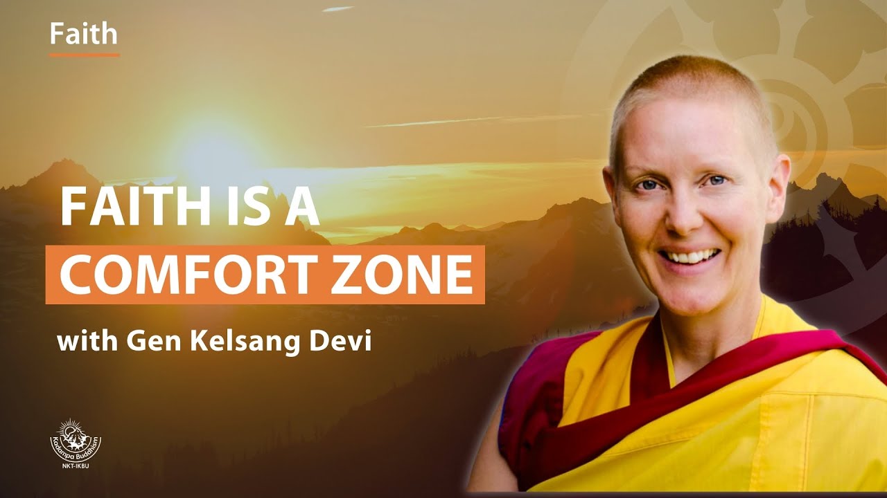 Faith is a comfort zone - Gen Kelsang Devi