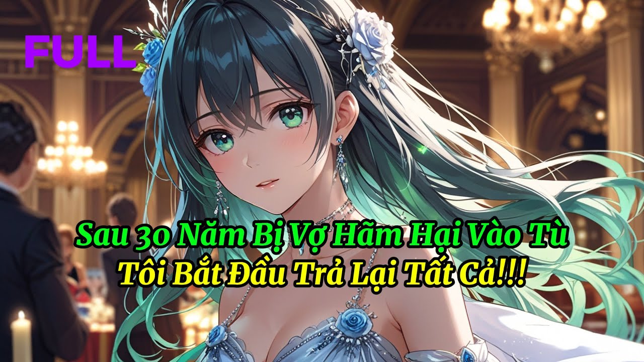 Sau 30 Năm Bị Vợ Hãm Hại Vào Tù, Tôi Bắt Đầu Trả lại Tất Cả