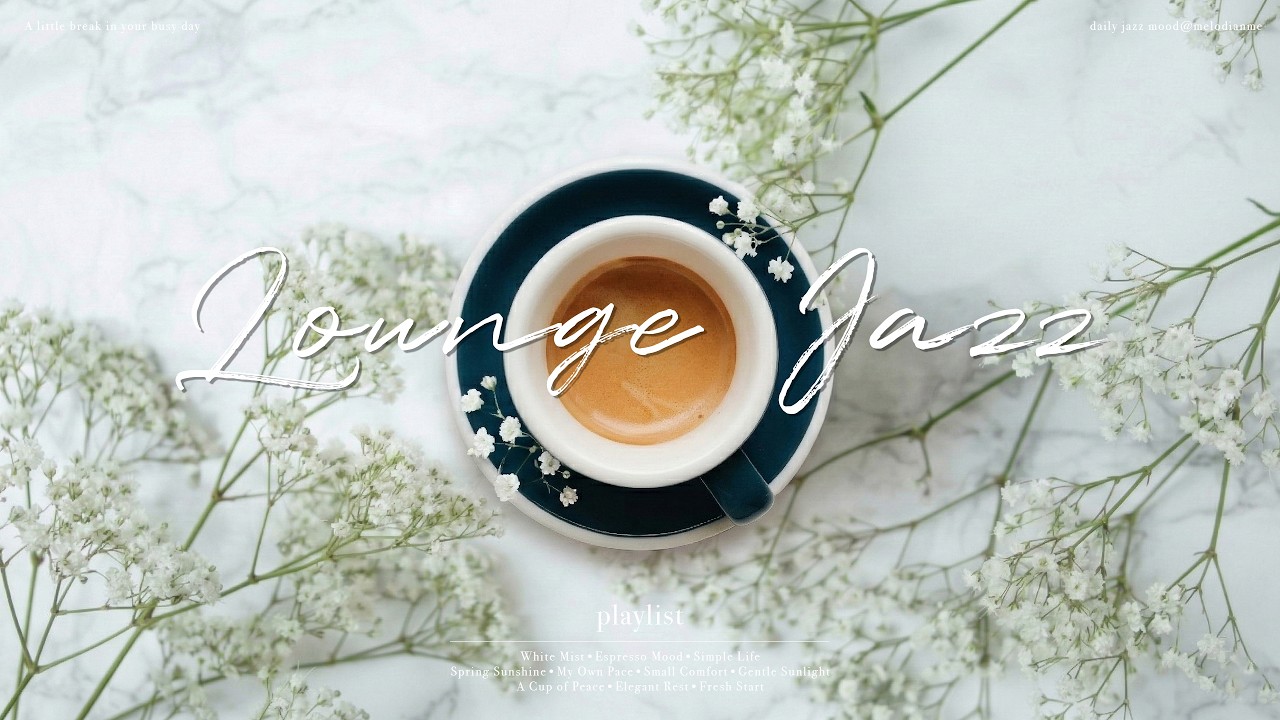 [playlist] 하고 싶은 일을 하며 살 뿐입니다 | ☕️ 나를 위한 가장 우아한 휴식, 봄날의 라운지 재즈