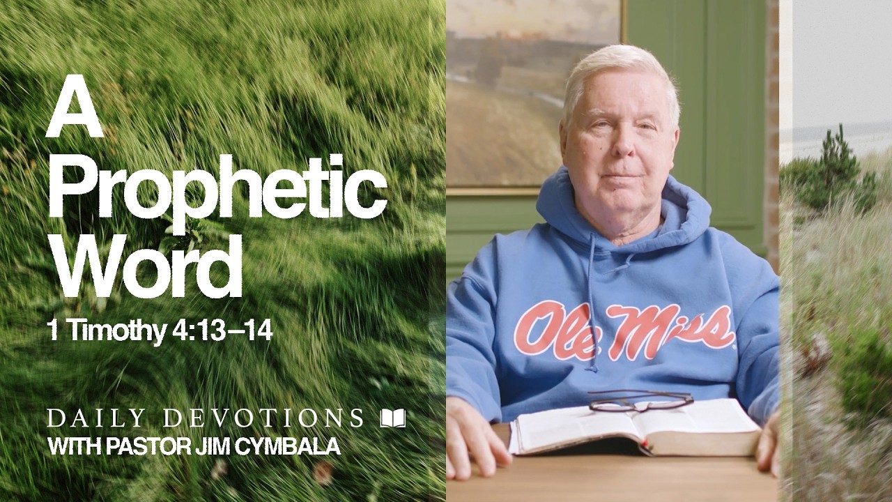 Daily Devotional | A Prophetic Word | 1 Timothy 4:13&ndash;14 | Pastor Jim Cymbala