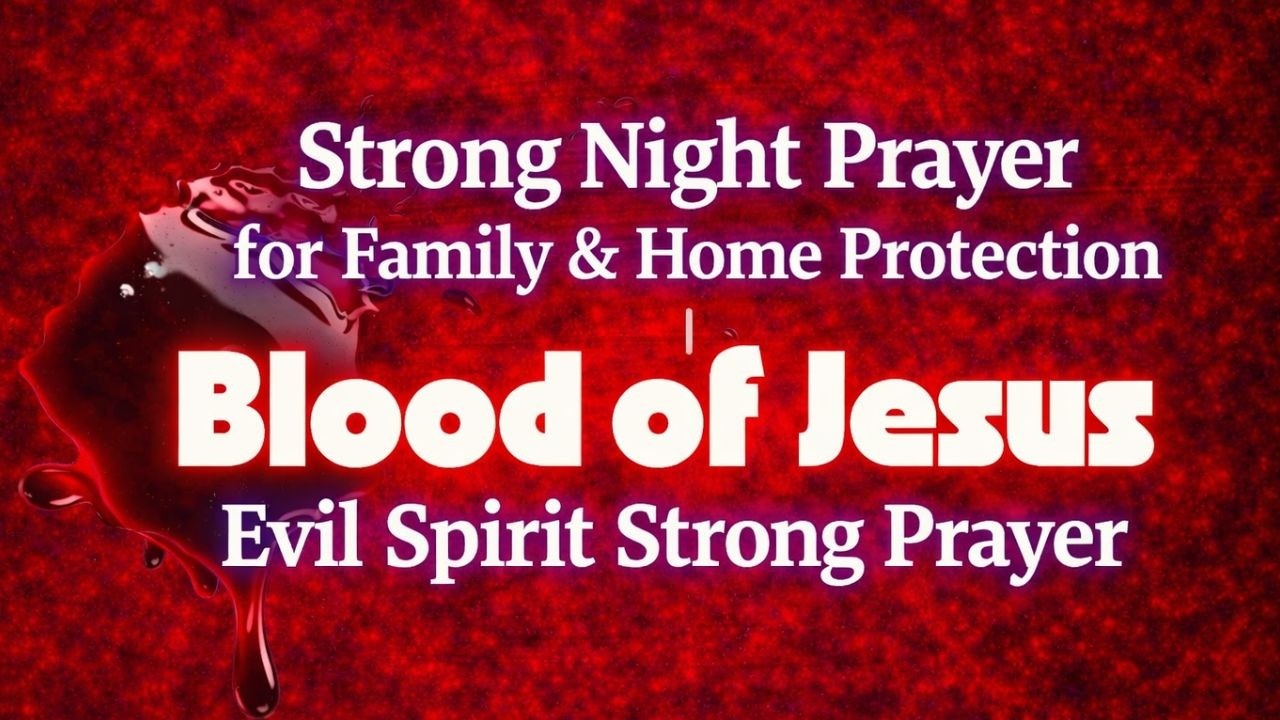 Strong Night Prayer for Family & Home  Evil | Blood of Jesus Covers Your Home by the Blood of Jesus