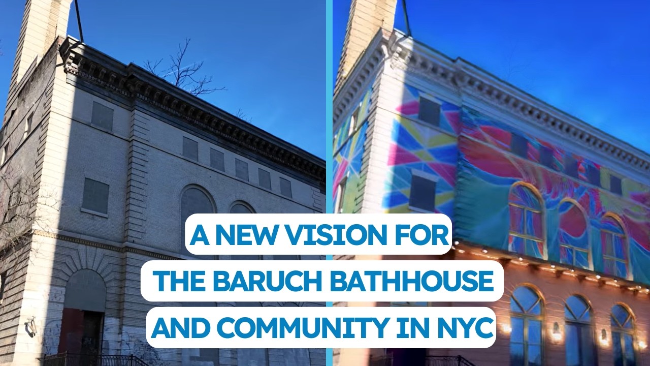 A New Vision for the Baruch Bathhouse and Community