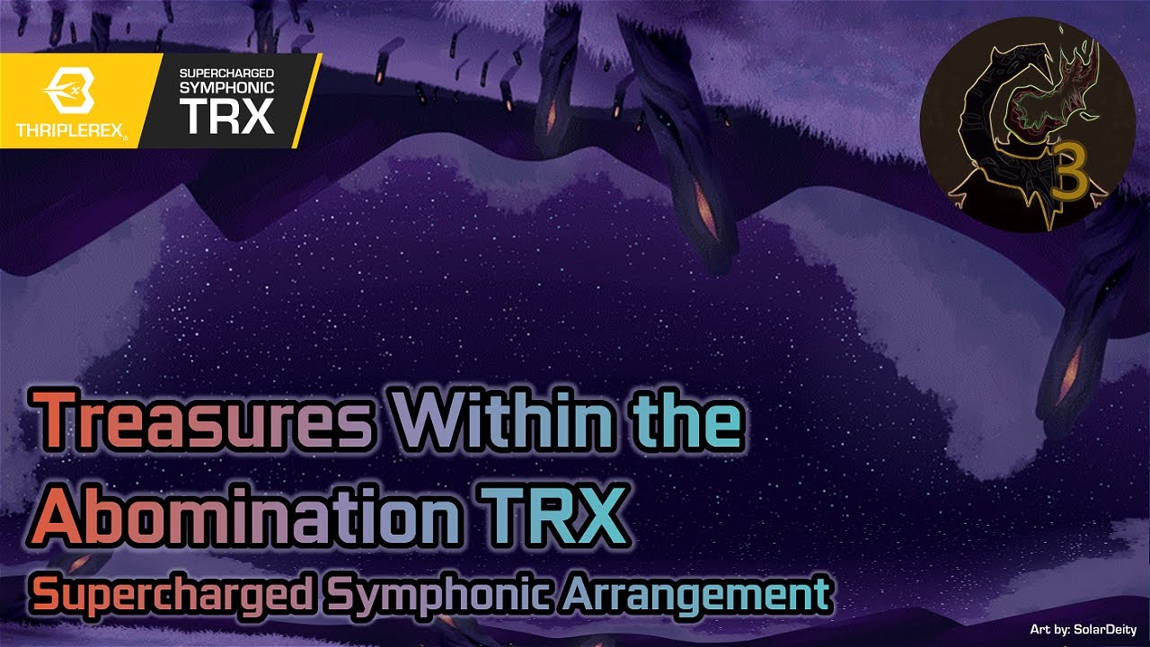 Treasures Within the Abomination TRX (Supercharged Symphonic Arr. - Calamity Mod OST ReOrchestrated)