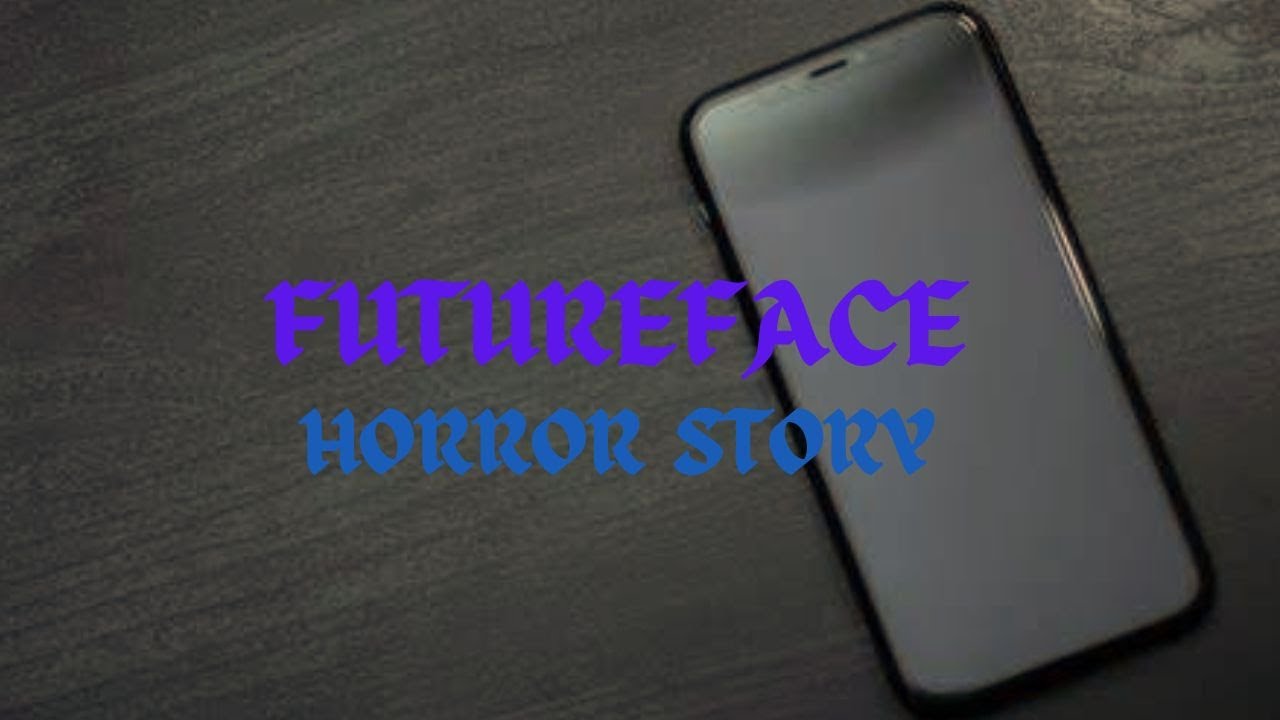 FutureFace - Horror Story