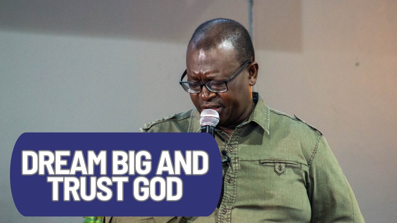 Dream Big and Trust God | Apostle Dr AN Mabaso | Spirit of Christ Ministries