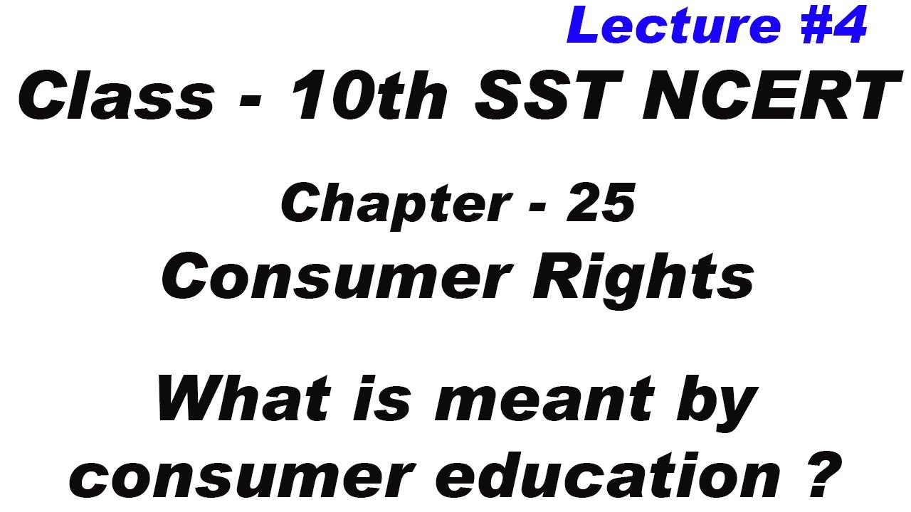 consumer education | Consumer Rights | class 10th | sst | Social Studies | ncert
