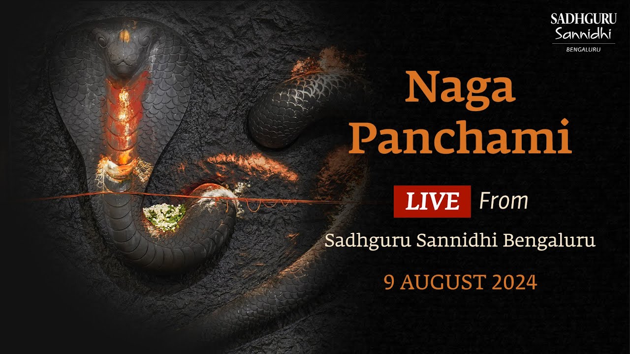 Naga Panchami – Live from Sadhguru Sannidhi Bengaluru | 9 Aug 2024 | 6:20 PM IST