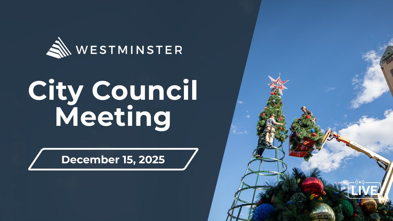Westminster City Council Meeting | December 15, 2025