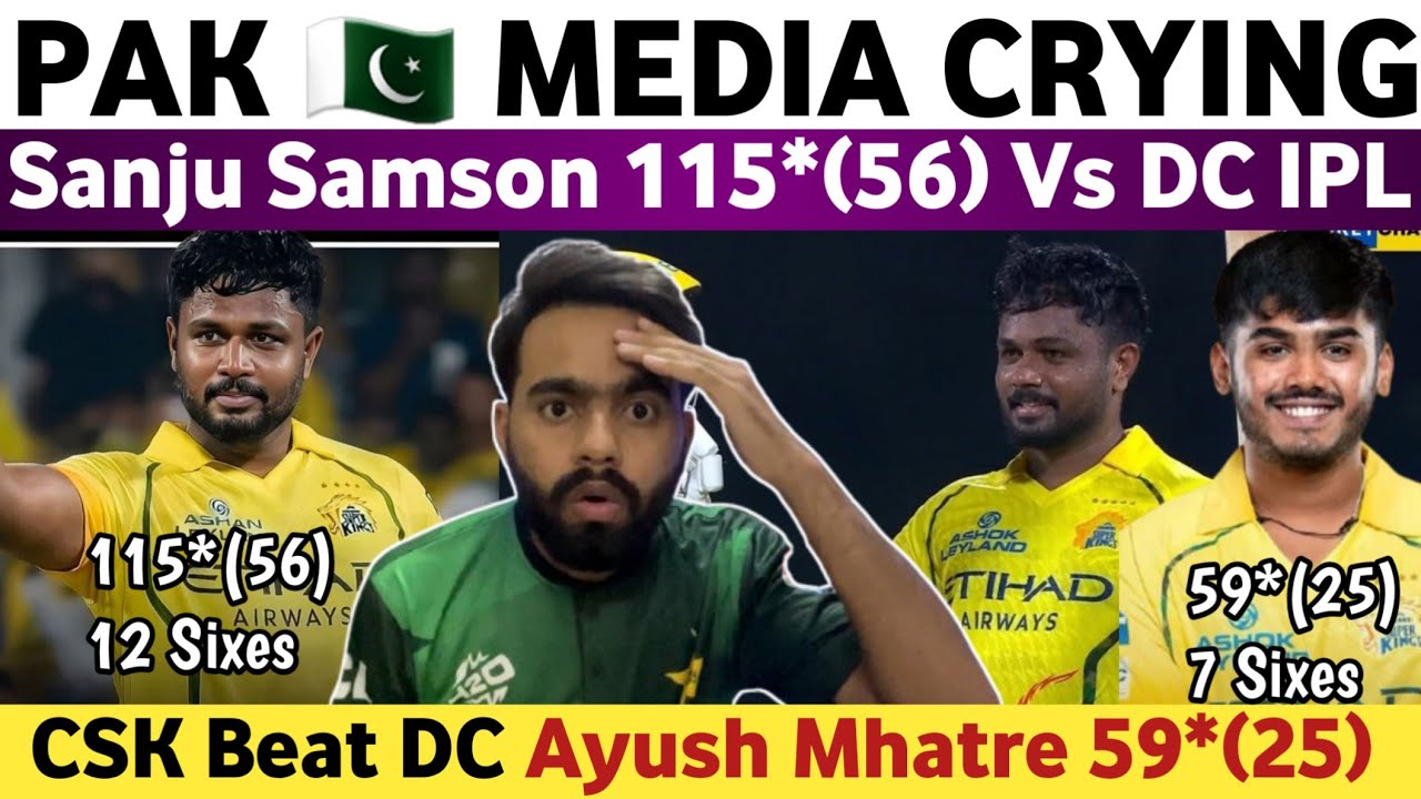 Pak Media Crying on Sanju Samson 115*(56) Vs DC IPL 2026 | Csk Vs Dc Match IPL 2026 | Csk Beat DC |