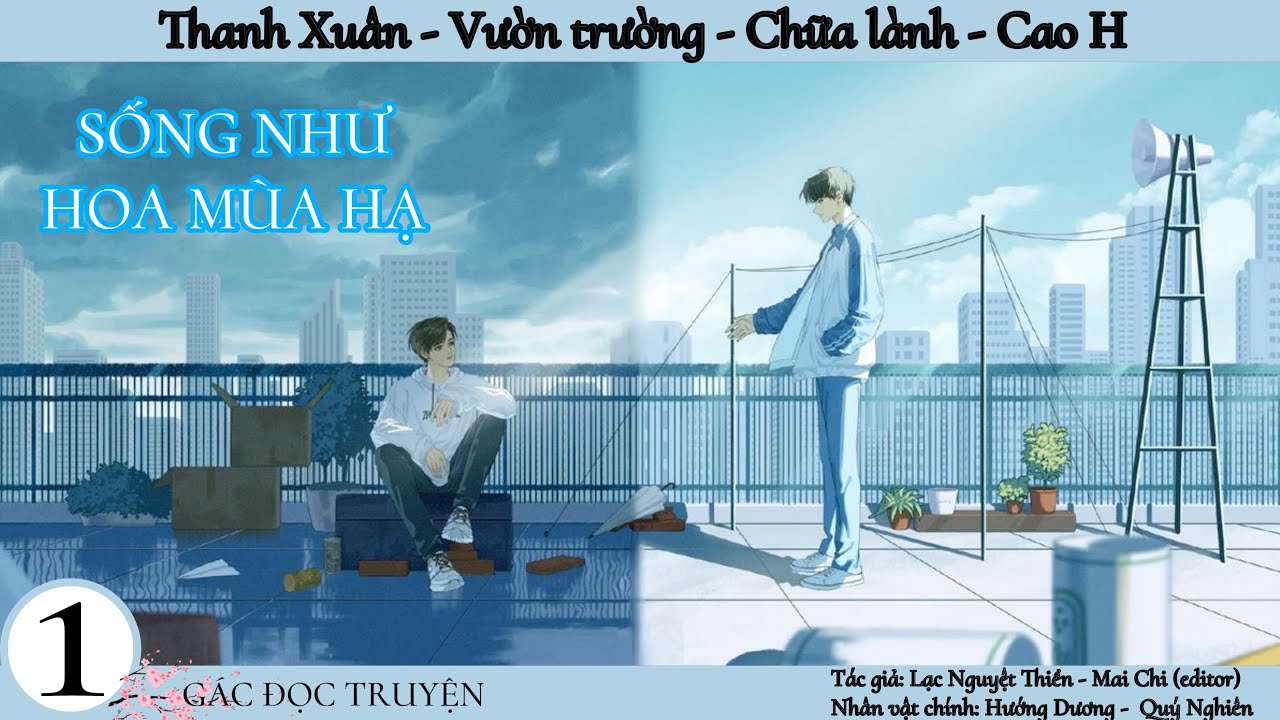 (1) Sống Như Hoa Mùa Hạ, truyện cao H, đam mỹ, hiện đại, chữa lành, thanh xuân vườn trường, ngọt