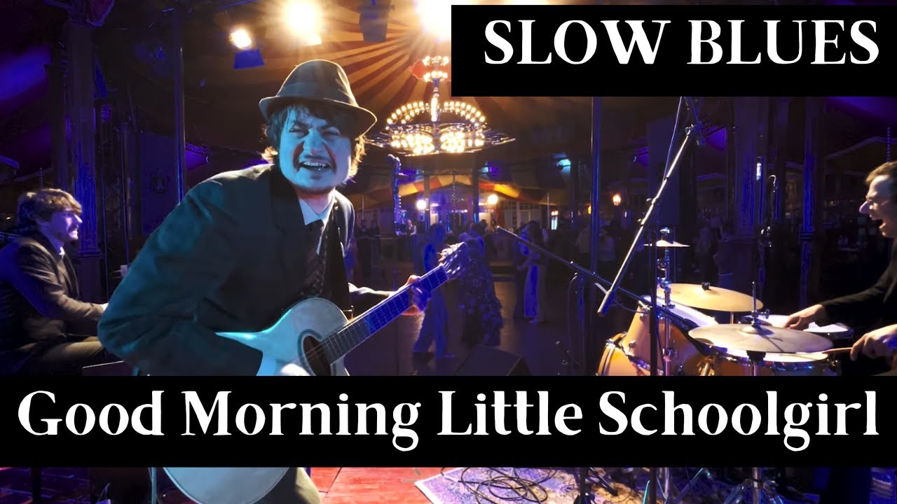 Good Morning Little Schoolgirl (Swing Blues Cover)
