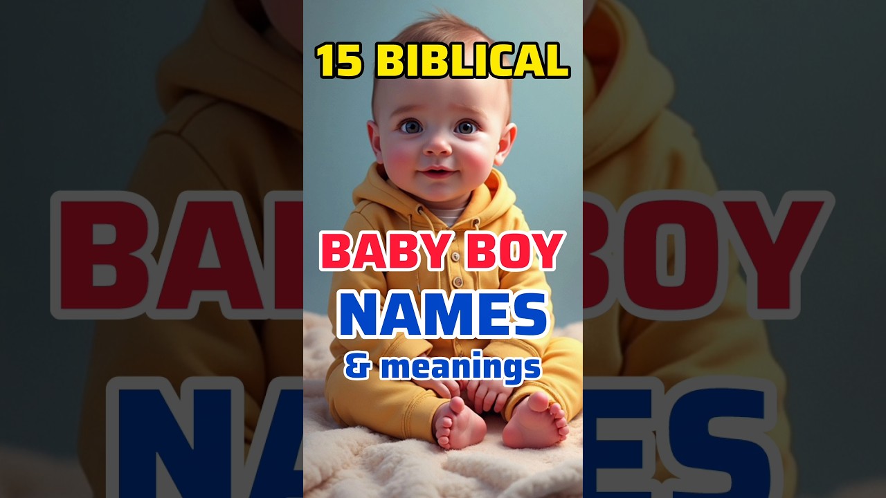 Christian Baby Boy Names asn their meaning | Biblical baby names