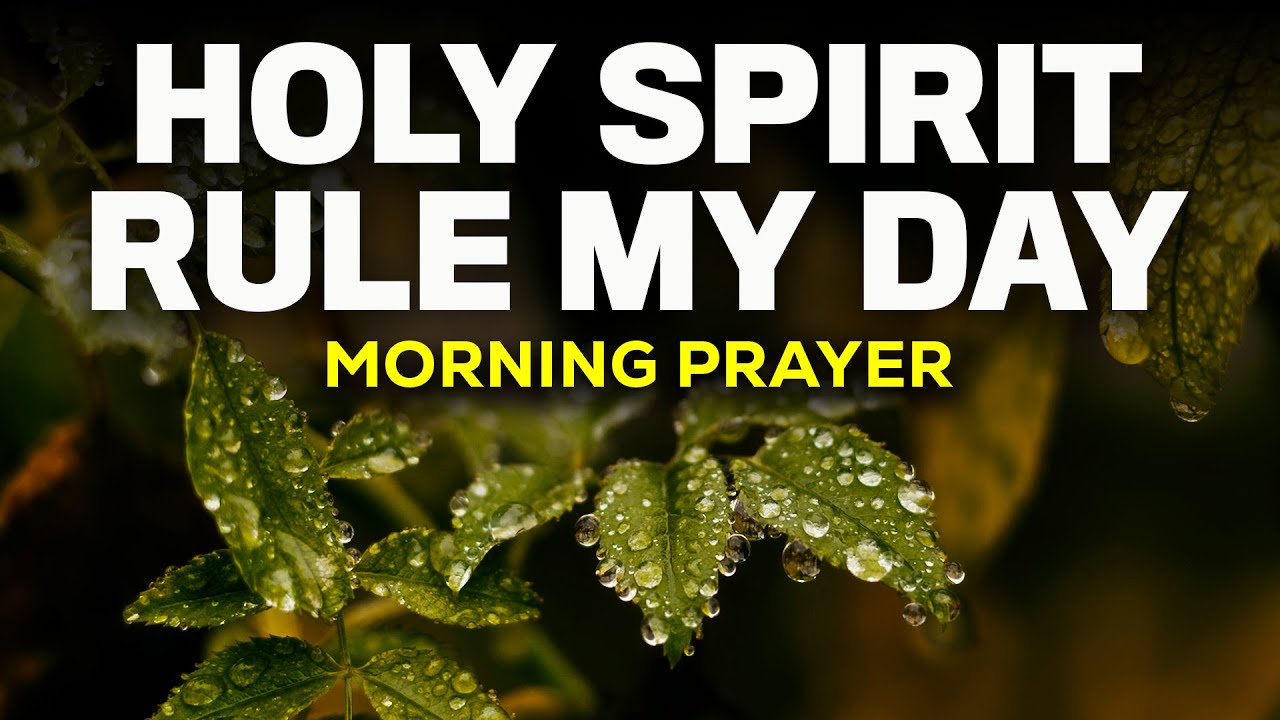 Fill Me with Your Holy Spirit and Lead Me into All Truth Today | A Blessed Morning Prayer