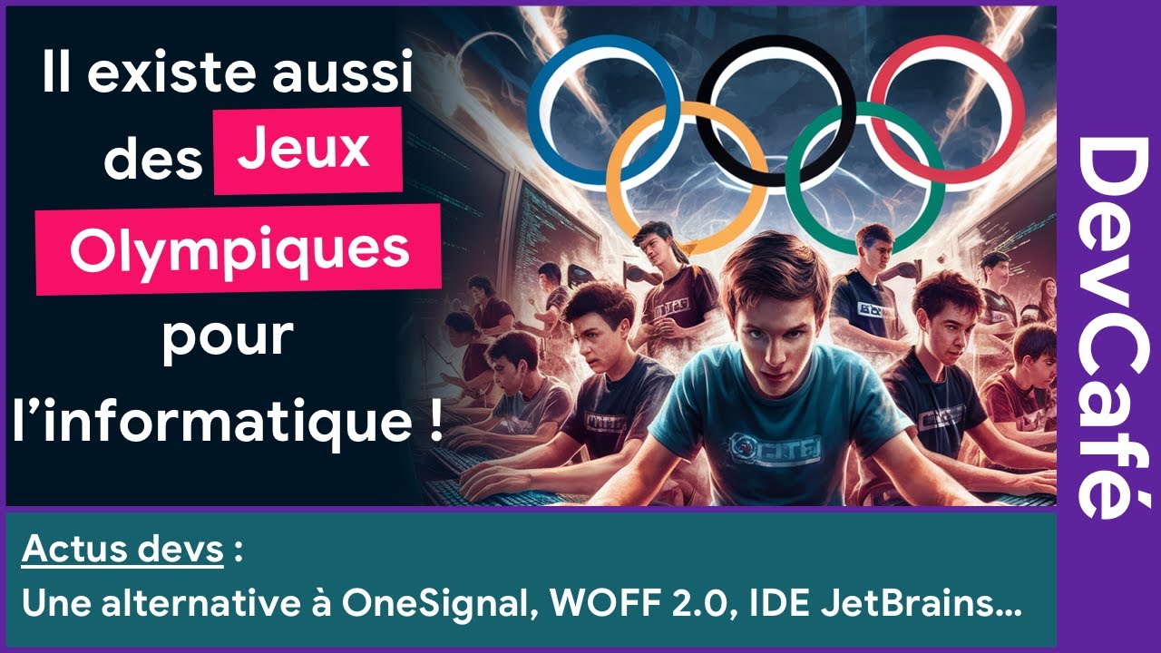 Les Olympiades de l'informatique auront lieu d&eacute;but septembre 🏆 Apple et le DMA&hellip; 🍎 DevCaf&eacute; 09/08