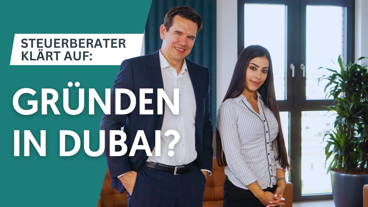 Firma in Dubai gründen: Steuerberater klären auf | Christian Gebert & Luna Yusuf