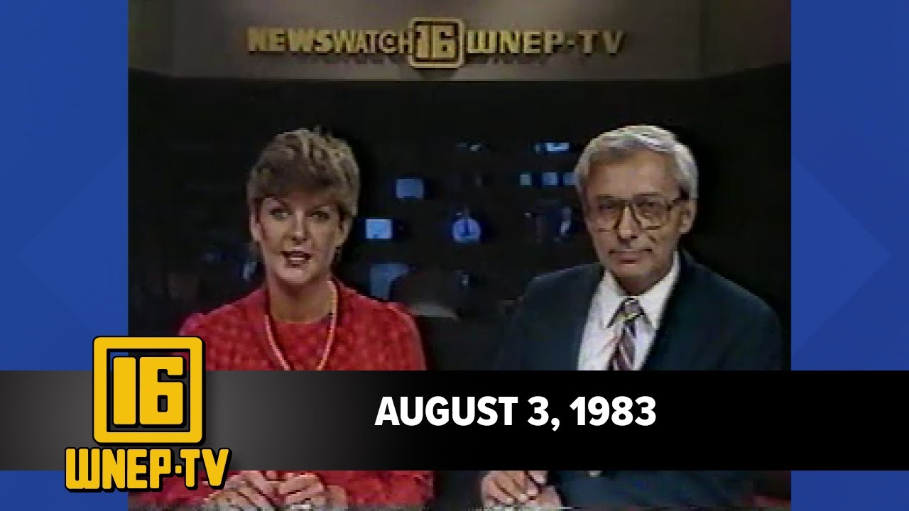 Newswatch 16 from August 3, 1983 | From the WNEP Archives