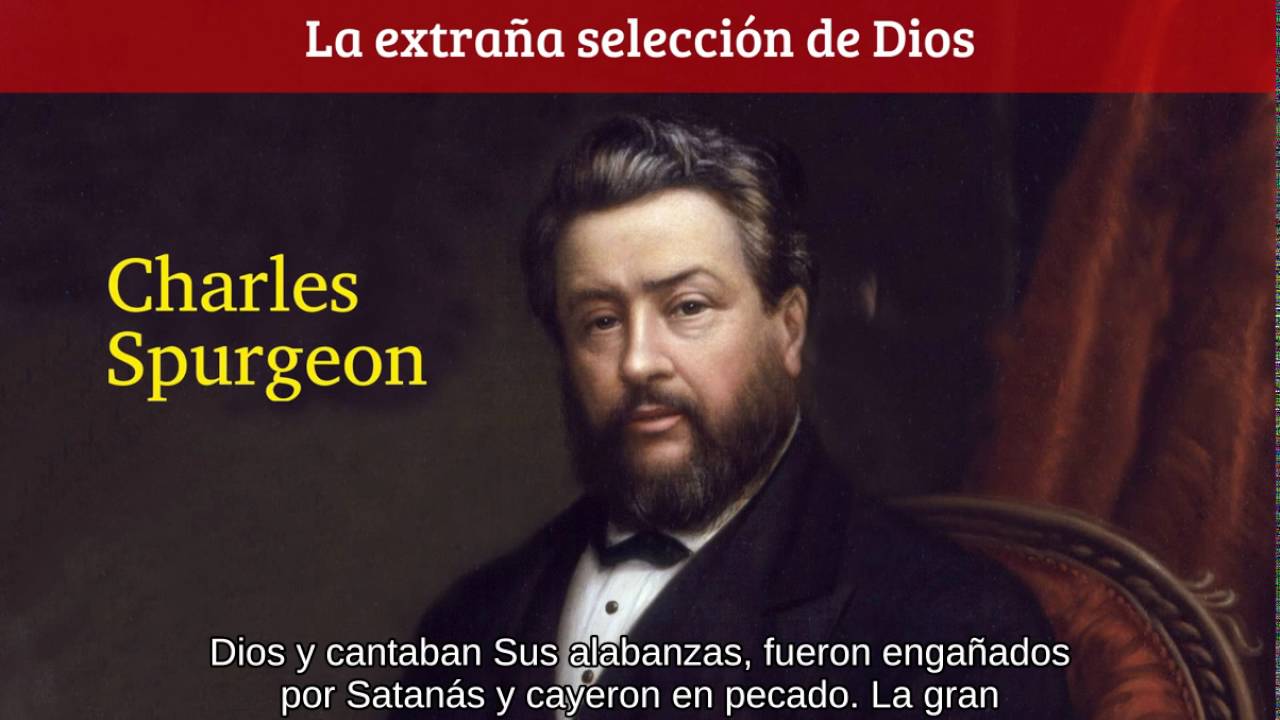 Lo débil del mundo escogió Dios - Charles Spurgeon