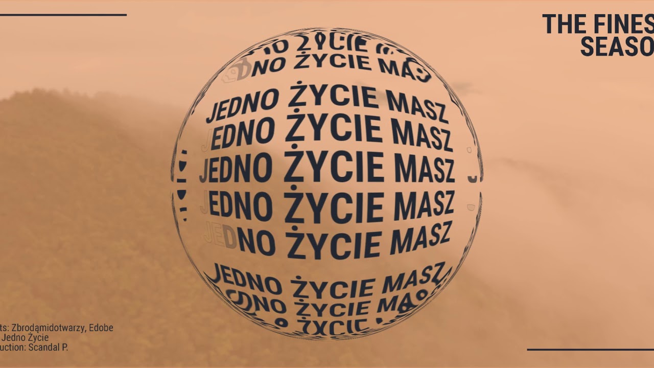 JEDNO ŻYCIE feat. Zbrodąmidotwarzy, Edobe [Prod. Scandal P.] #TheFinestSeason