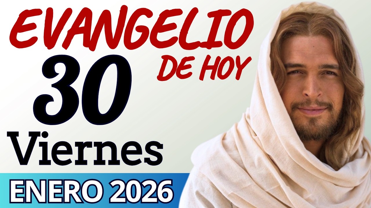 Evangelio del día de Hoy Viernes 30 de Enero de 2026 |LECTURA Y REFLEXIÒN