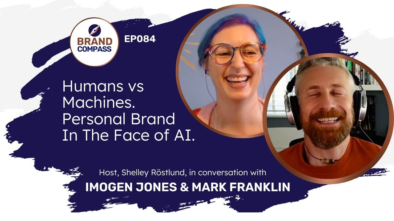 Humans vs Machines. Personal Brand In The Face of AI, with Imogen Jones & Mark Franklin