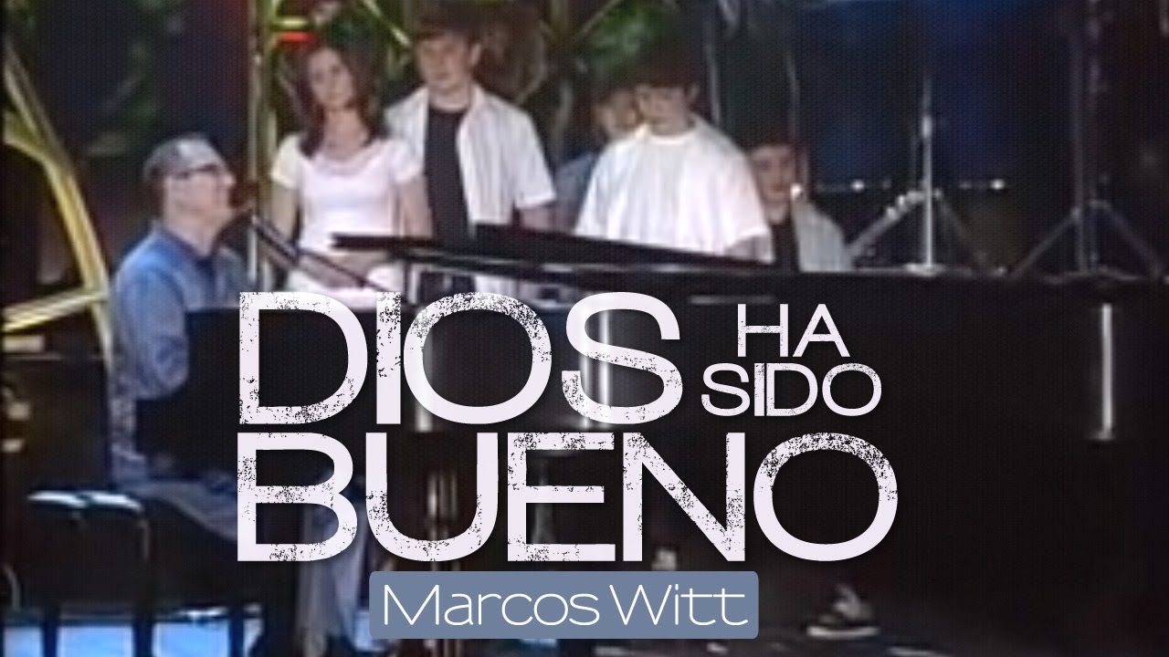 Marcos Witt - Dios Ha Sido Bueno (Video En Vivo)