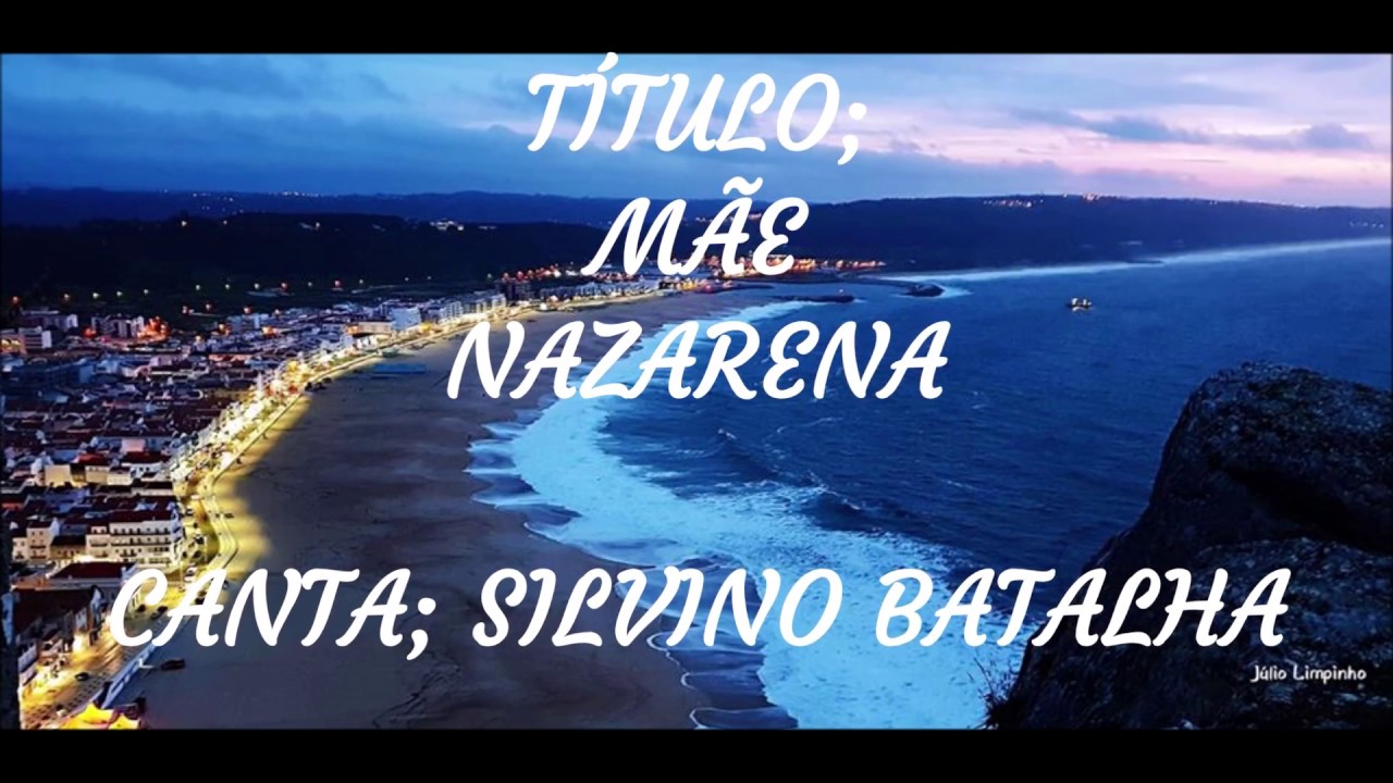 MÃE NAZARENA, Mús.  Fado CUF, Canta; SILVINO BATALHA