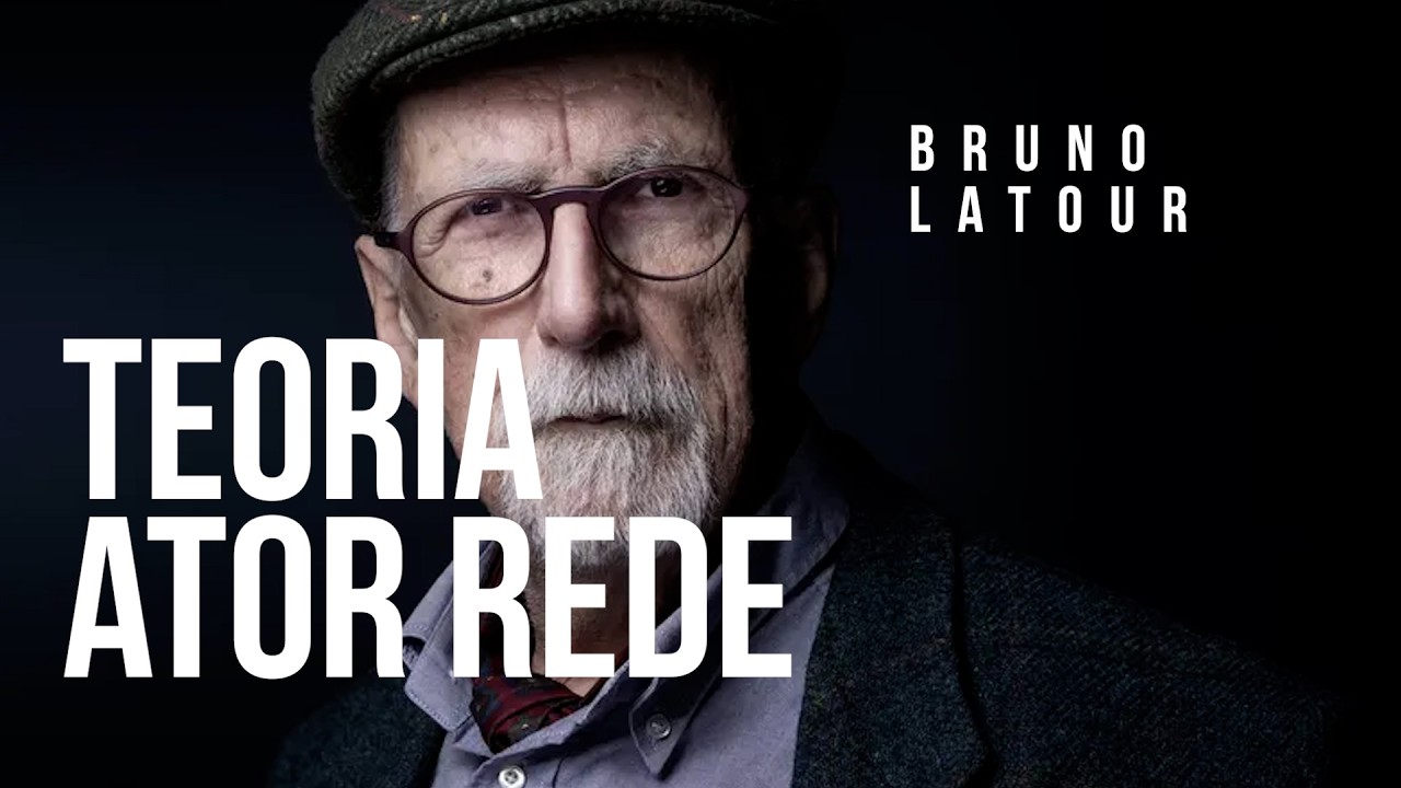 Entenda TEORIA ATOR-REDE de Bruno LATOUR