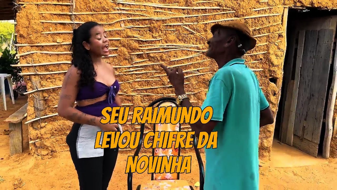 SEU RAIMUNDO LEVOU CHIFRE DA NOVINHA
