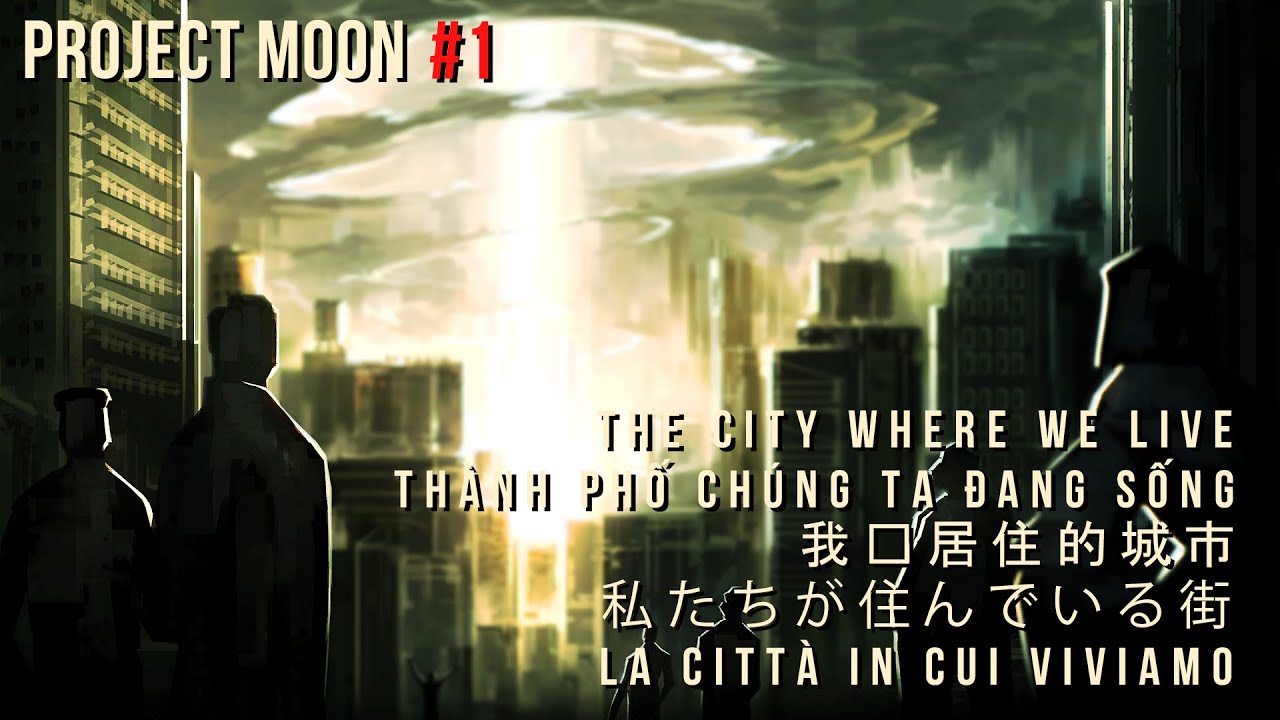 Project Moon #1: Tổng quát về The City | [Project Moon]