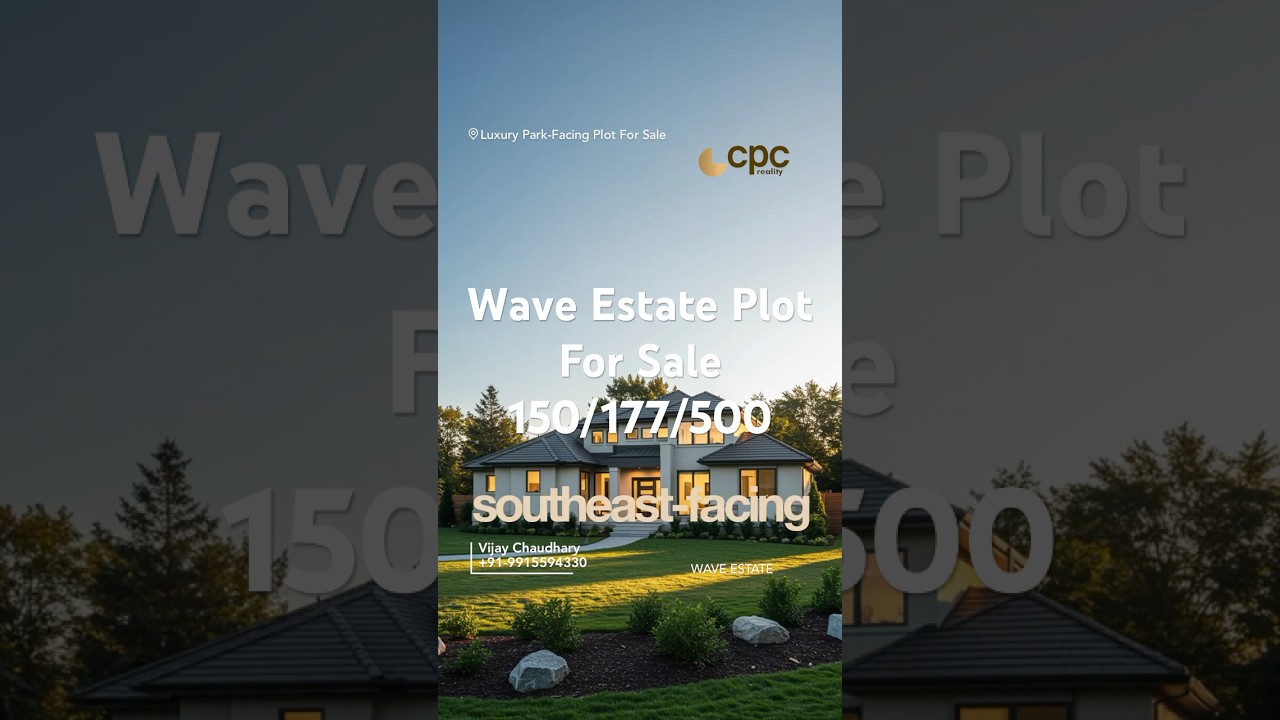 Exclusive Luxury Park-Facing Properties at Wave Estate 