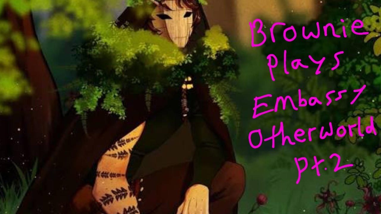 Pt2 Embassy Otherworld Let's Play