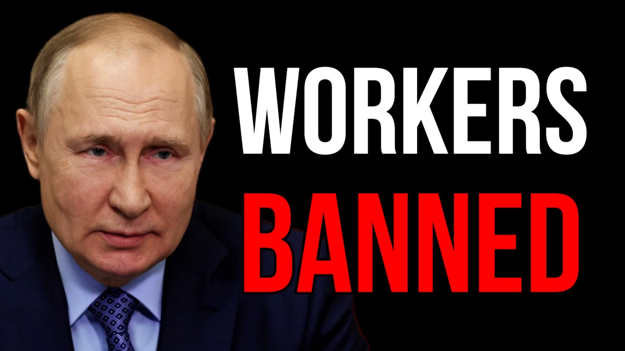 RUSSIA Bans Workers