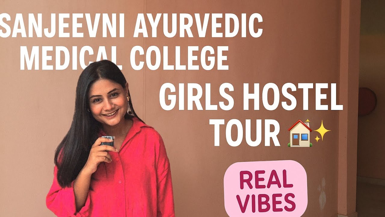 Sanjeevni ayurvedic medical college⚕️|| bhartiye ayurvedic medical college🩺||  GIRLS hostel tour ⚕️