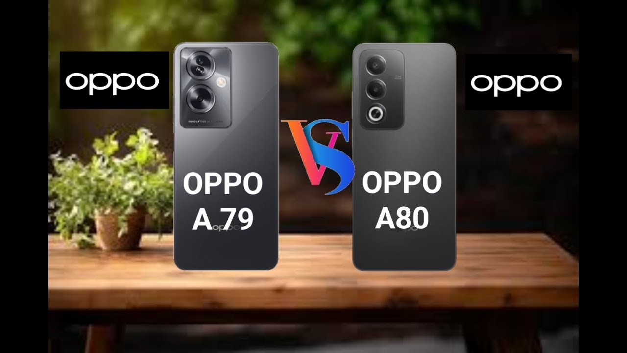 Oppo A79 v/s Oppo A80
