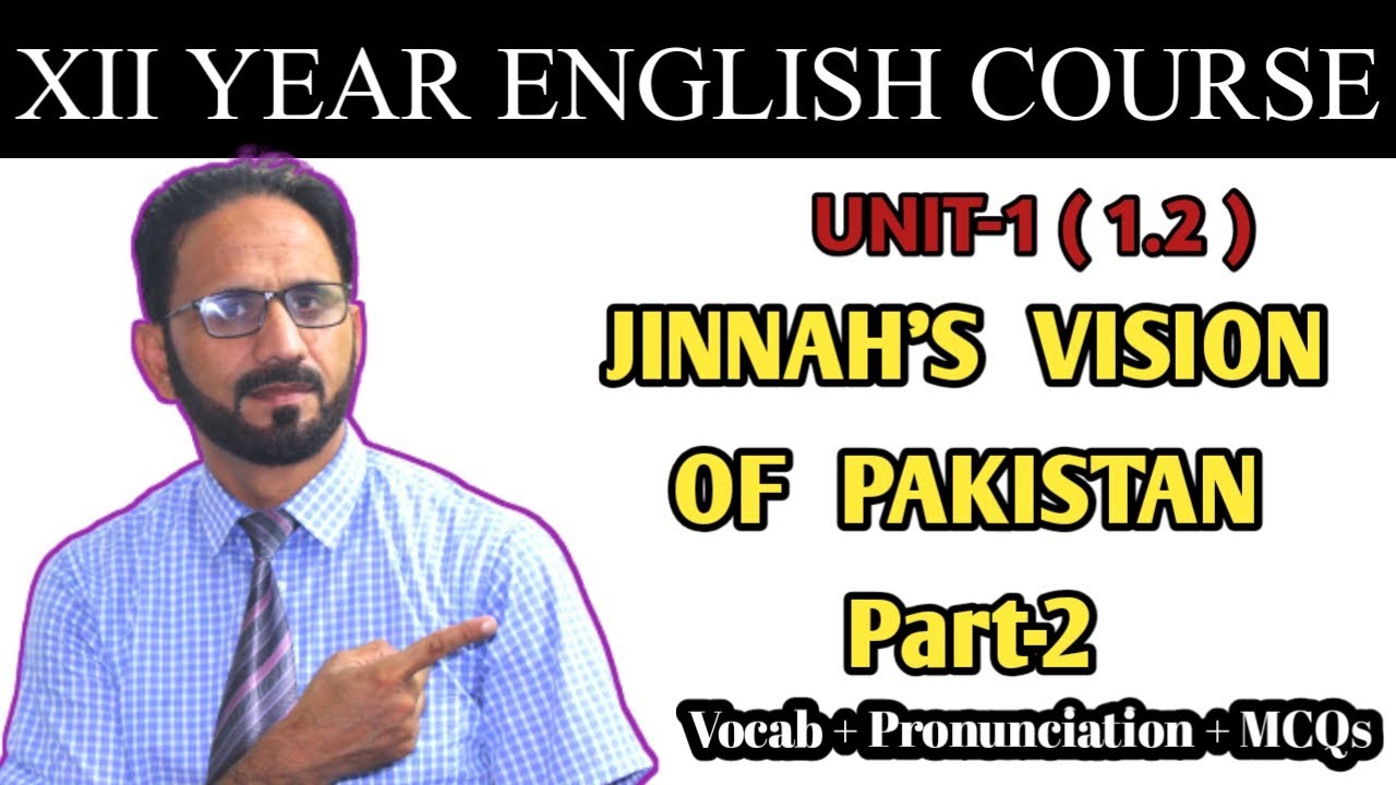 JINNAH'S VISION OF PAKISTAN | PART-2 | XII Year English | Vocab | Pronunciation | MCQs